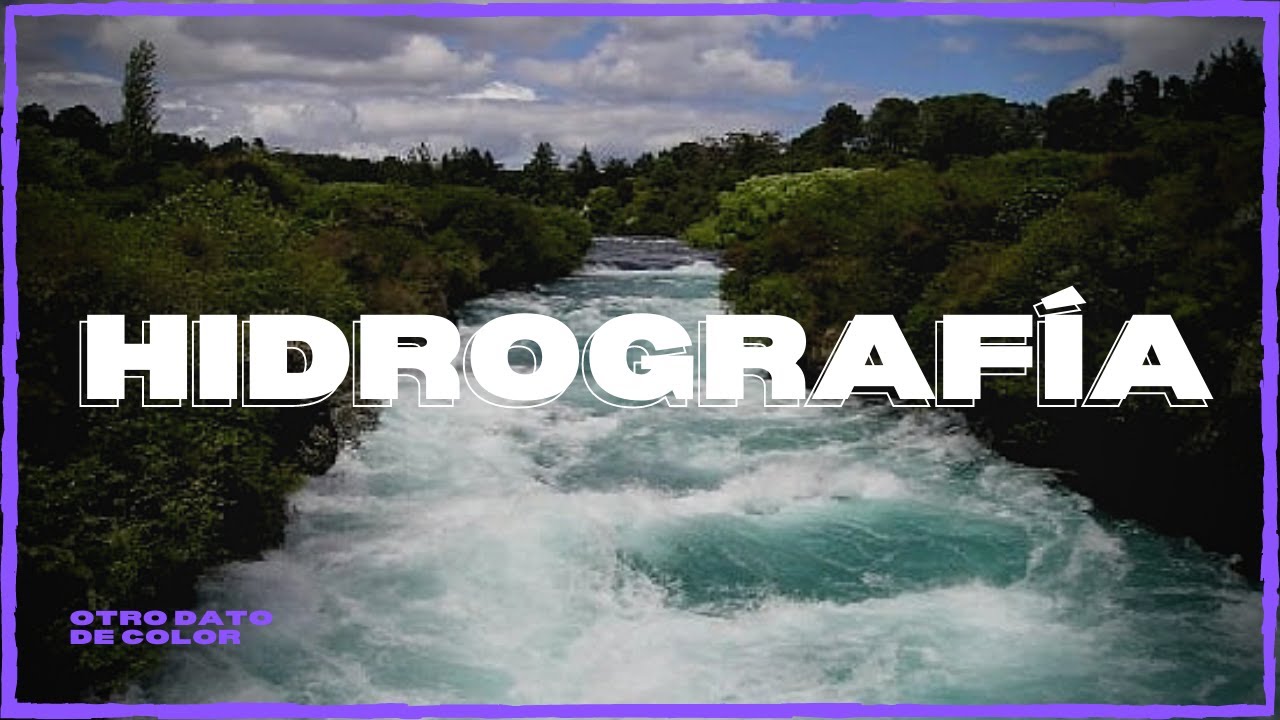 🌊  ¿QUÉ es la HIDROGRAFÍA? | CARACTERÍSTICAS, IMPORTANCIA, DIFERENCIA con la HIDROLOGÍA | ✅  RESUMEN