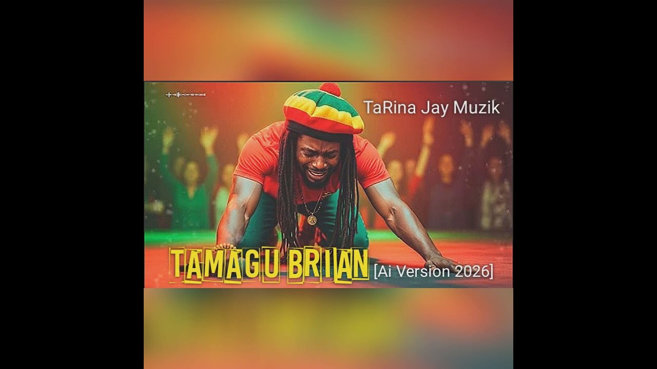 TAMAGU BRIAN_[Ai Version 2026]_TaRina Jay Muzik