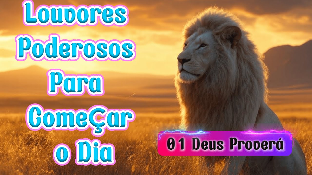 Deus Proverá , Se Eu Não Te Ouvir - Louvores Poderosos Para Começar o Dia