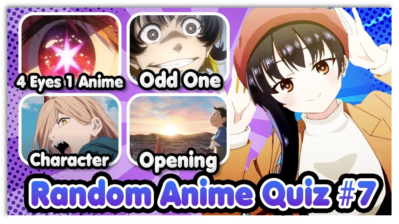 Anime Random Quiz #7(Opening, 4 Eyes 1 Anime, Clothes, Trivia, Voice!)