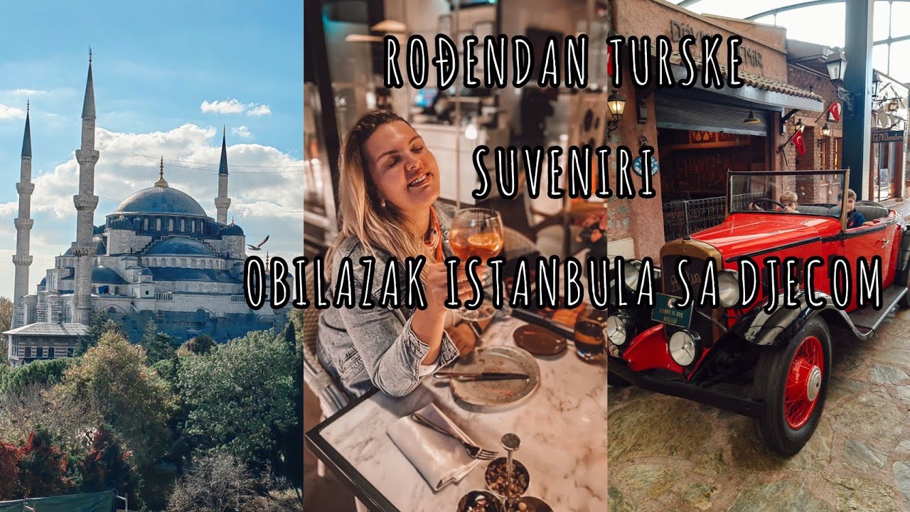 ATMOSFERA U ISTANBULU ZA ROĐENDAN TURSKE / NAJBOLJI SUVENIRI I OBILAZAK GRADA SA DJECOM