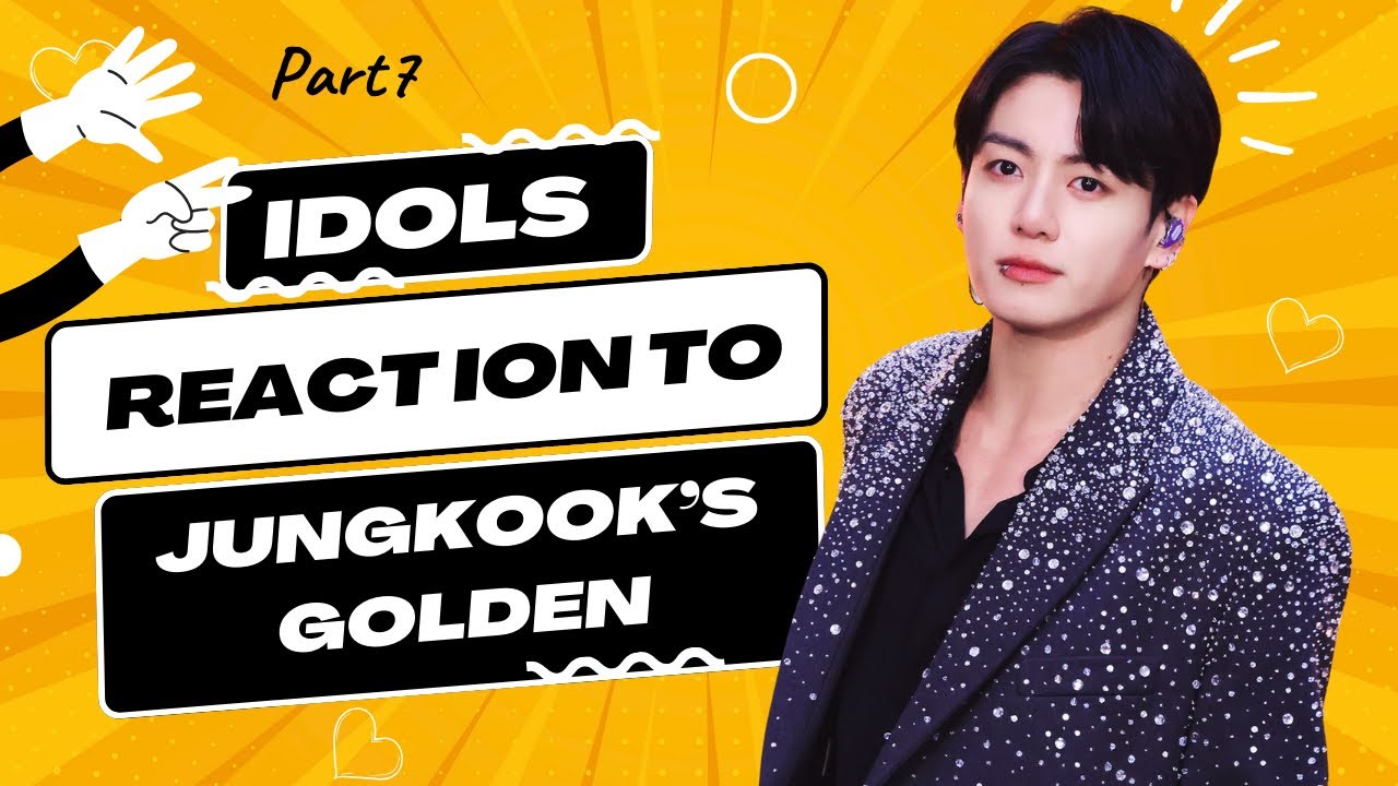(Part 7) Idols mentioning, singing and dancing to Jungkook’s Golden
