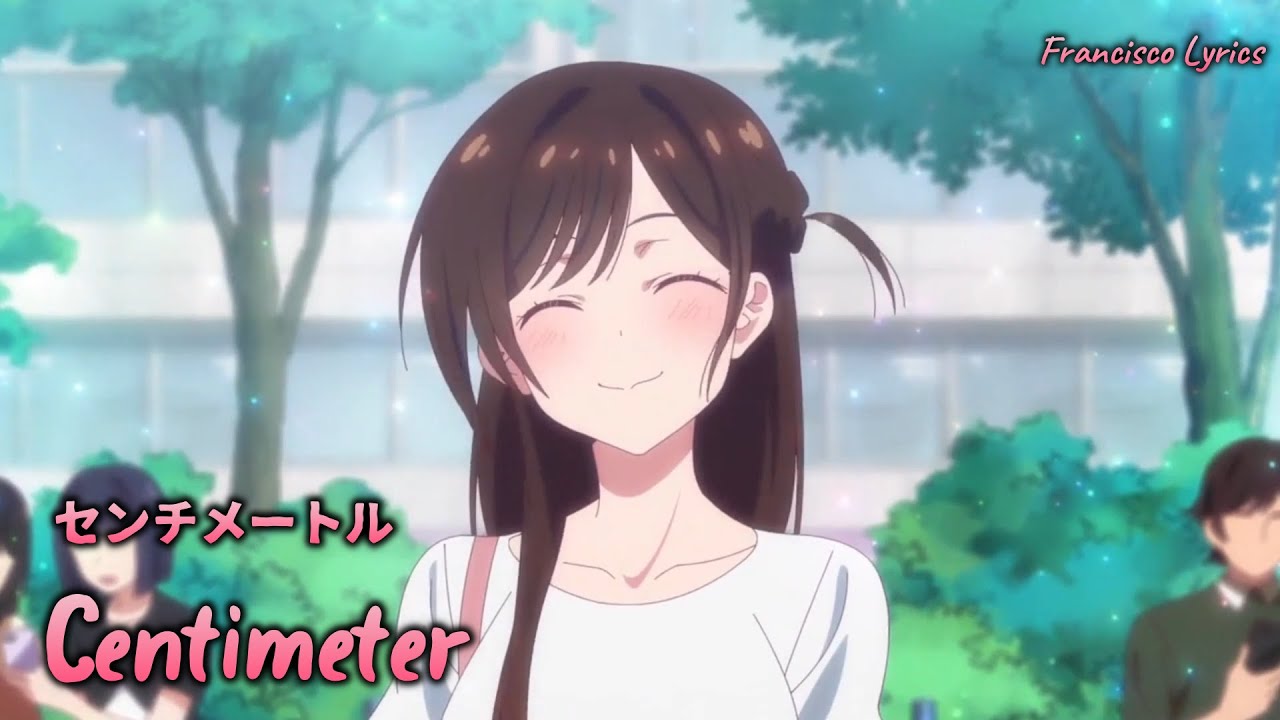 『Lyrics AMV』 Kanojo Okarishimasu OP Full - Centimeter / the peggies