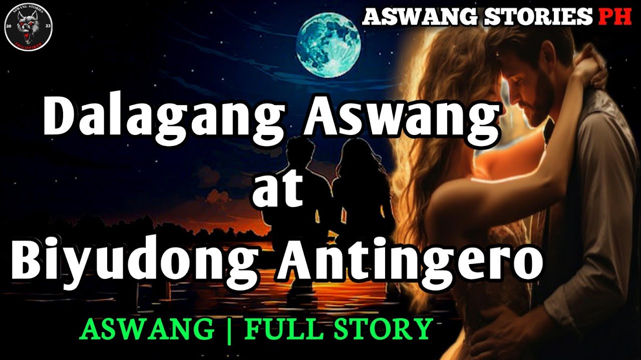 DALAGANG ASWANG AT BIYUDONG ANTINGERO | Kwentong Aswang | Full Story