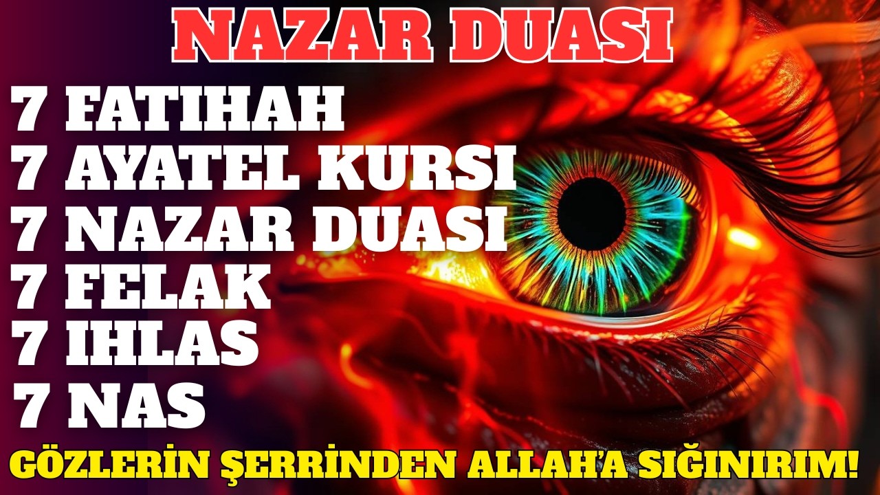 NAZAR BOZAN EN GÜÇLÜ DUA! AYETEL KÜRSİ, FELAK, NAS, KALEM SURESİYLE TAM KORUMA! | NAZAR DUASI