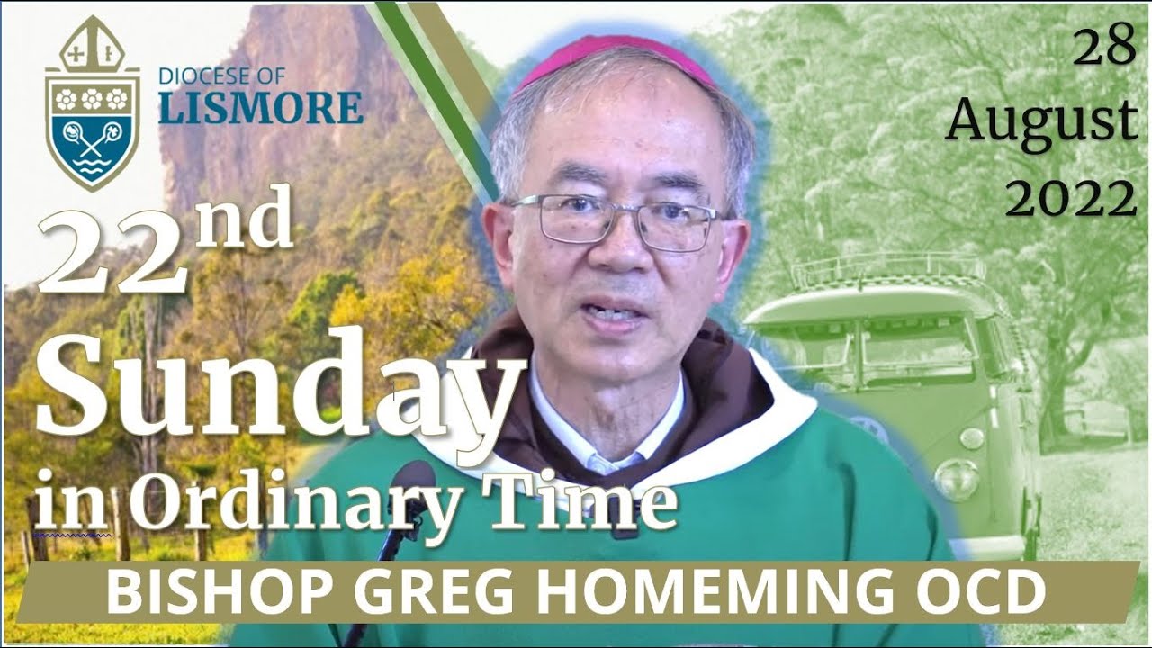 Catholic Mass Today 22nd Sunday in Ordinary Time 28 Aug 2022 Bishop Greg Homeming Lismore Australia