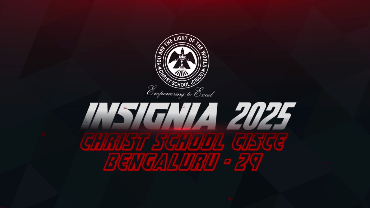 INSIGNIA 2025 | INVESTITURE AND OATH TAKING CEREMONY | CHRIST SCHOOL CISCE | BENGALURU - 29