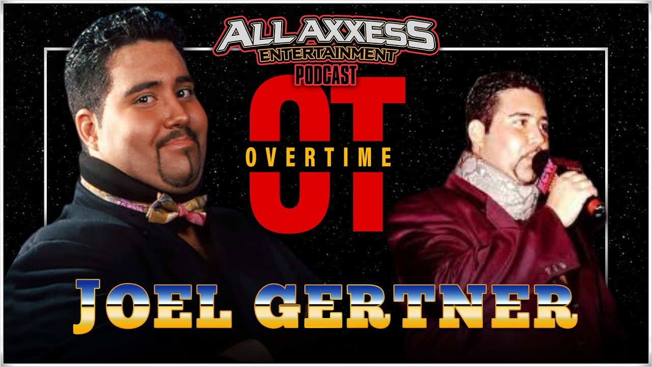 Joel Gertner | All Axxess Podcast | Overtime #14