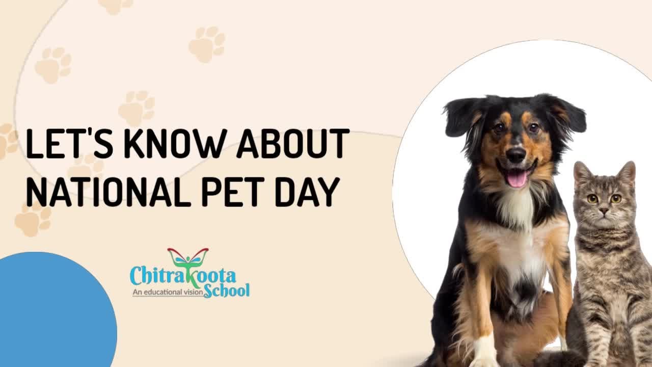 Let us now about National Pet Day