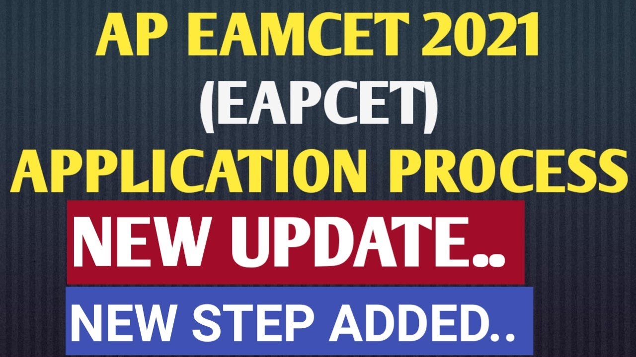AP EAPCET 2021 LATEST APPLICATION PROCESS UPDATED