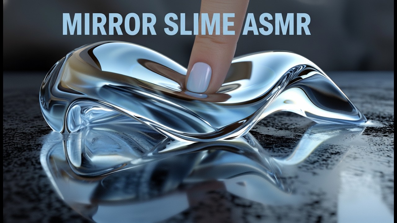 Mirror Slime ASMR