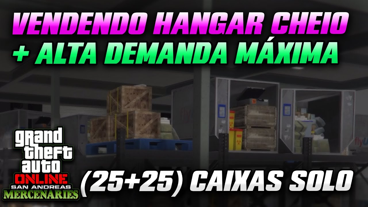 Vendendo Hangar Solo Full 25+25 Caixas por TERRA com Alta Demanda Máxima - GTA Online