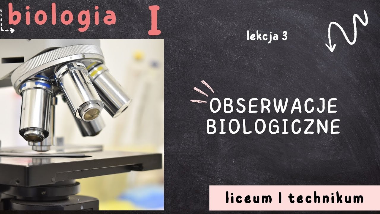 Biologia 1 LO [Lekcja 3 - Obserwacje biologiczne]