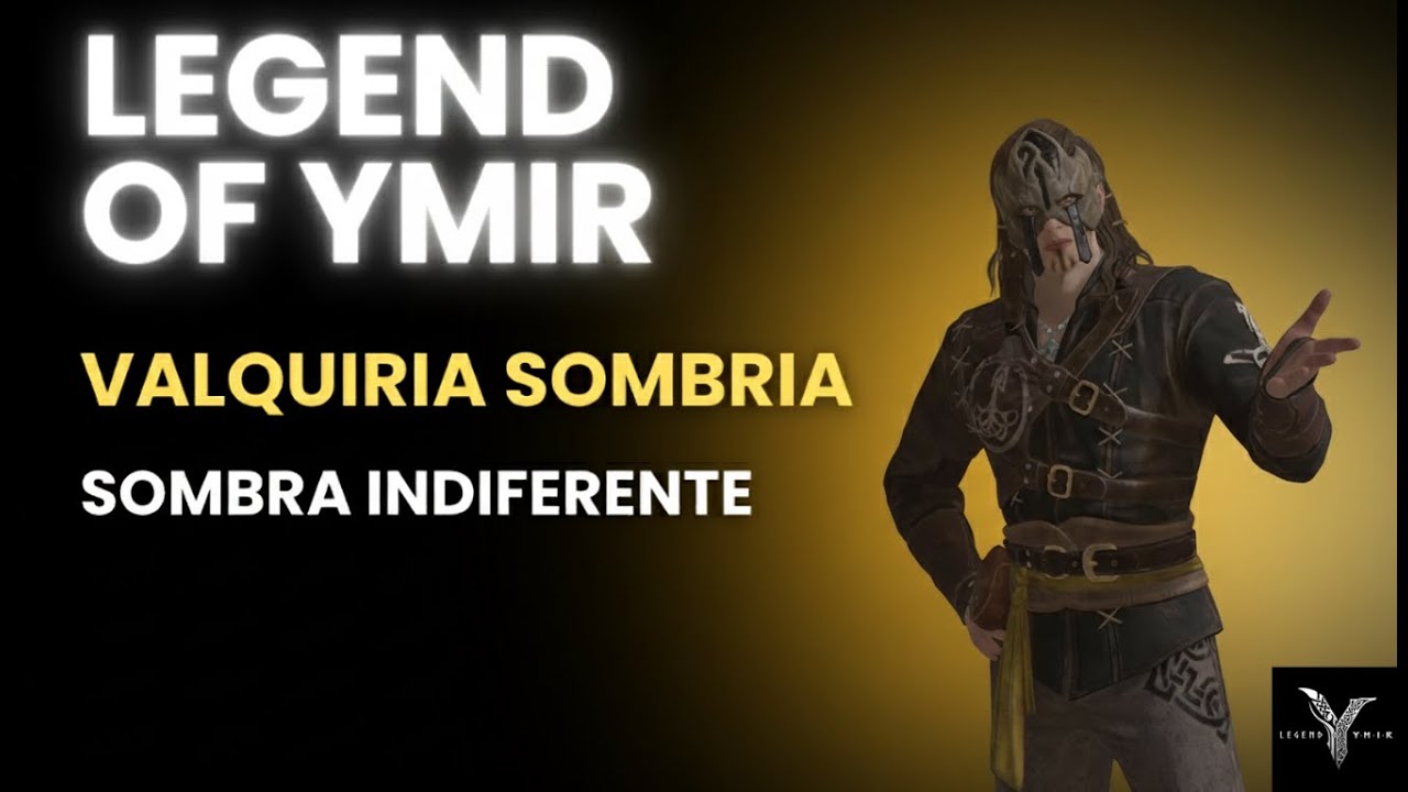 Legende of Ymir - VALQUIRIA SOMBRIA: SOMBRA INDIFERENTE