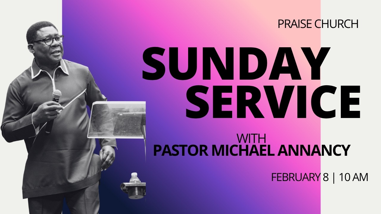 Sunday Service | Pastor Micheal Annancy | February 8th, 2026