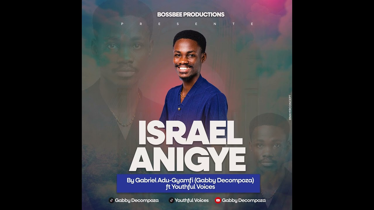 Israel Anigye ft Youthful Voices