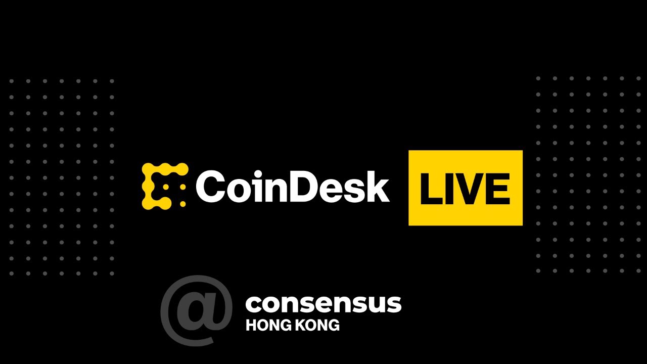 CoinDesk Live at Consensus Hong Kong