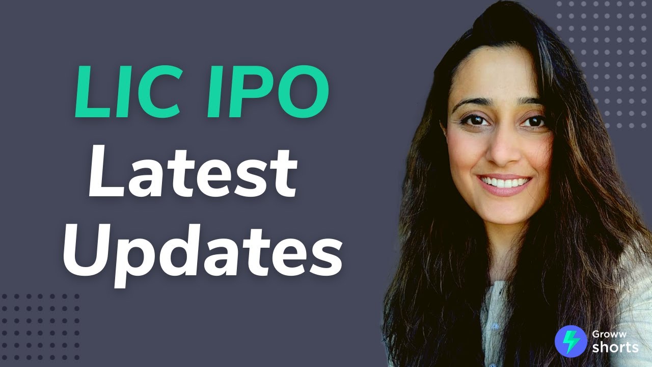 LIC IPO Details, Launch Date, Financials, News & Latest Updates - Life Insurance Corporation IPO