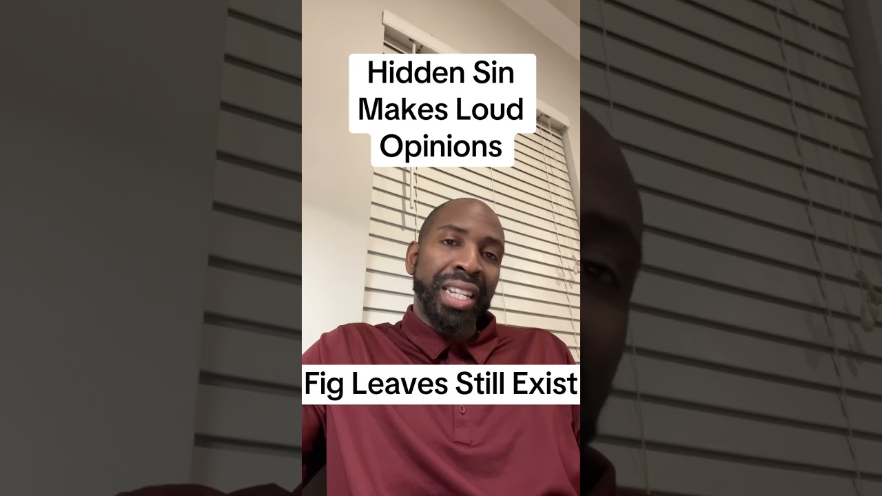 Hidden Sin Makes Loud Opinions