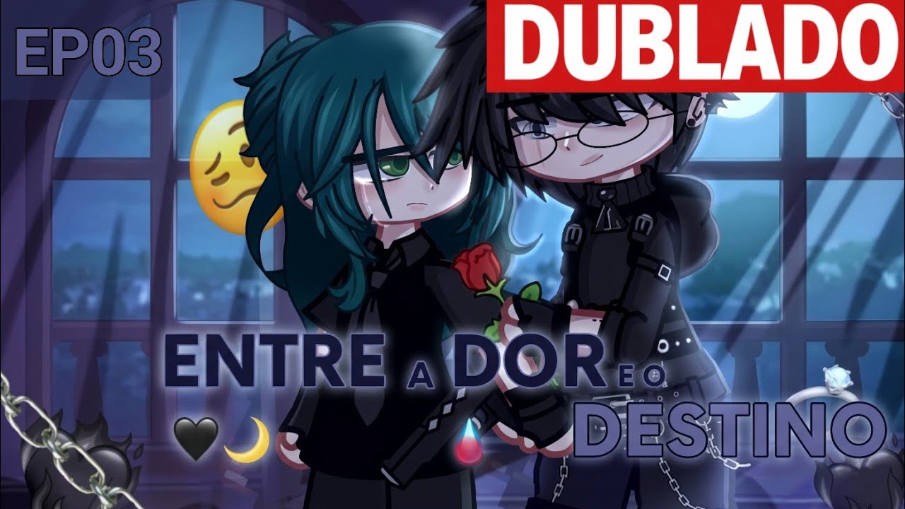 🤍ENTRE A DOR E O DESTINO⚖️ - (Episódio 03)  DUBLADO