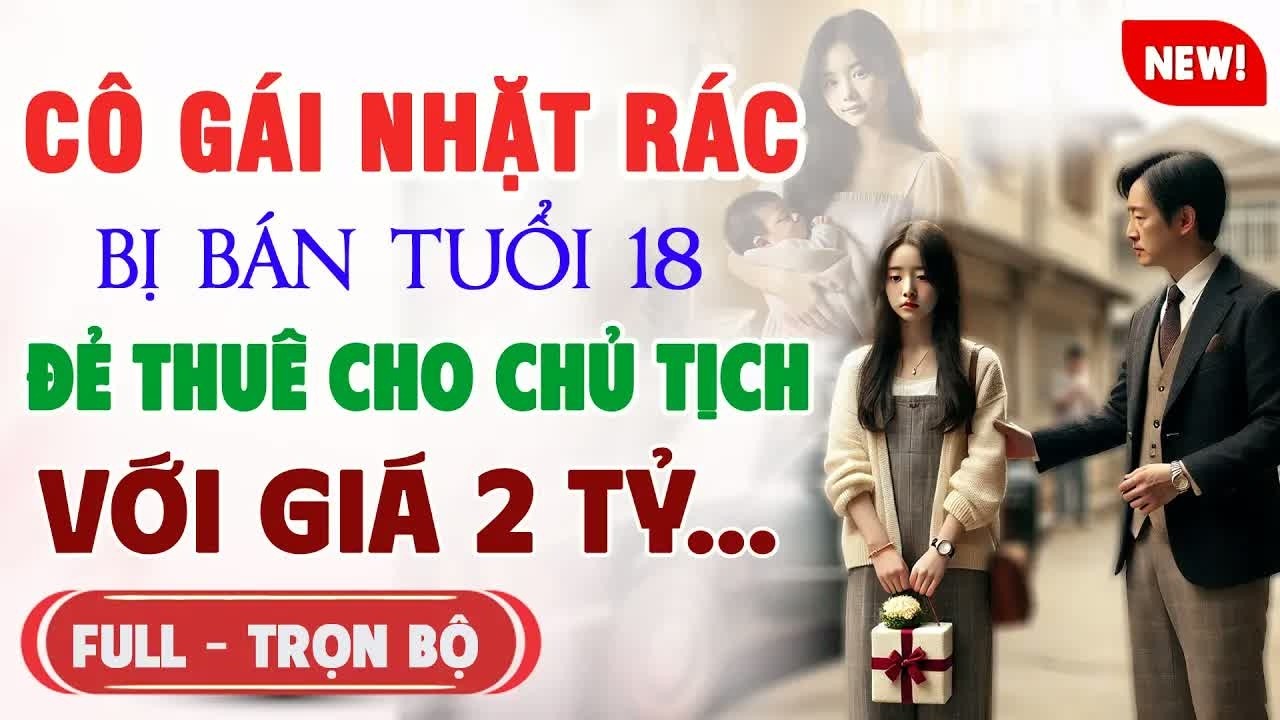 Mẹ Kế Bán Cô Gái 18 Tuổi Cho Chủ Tịch Với Giá Hai Tỷ Không Ngờ Đêm Tân Hôn Thân Phận Thật Khiến Tất