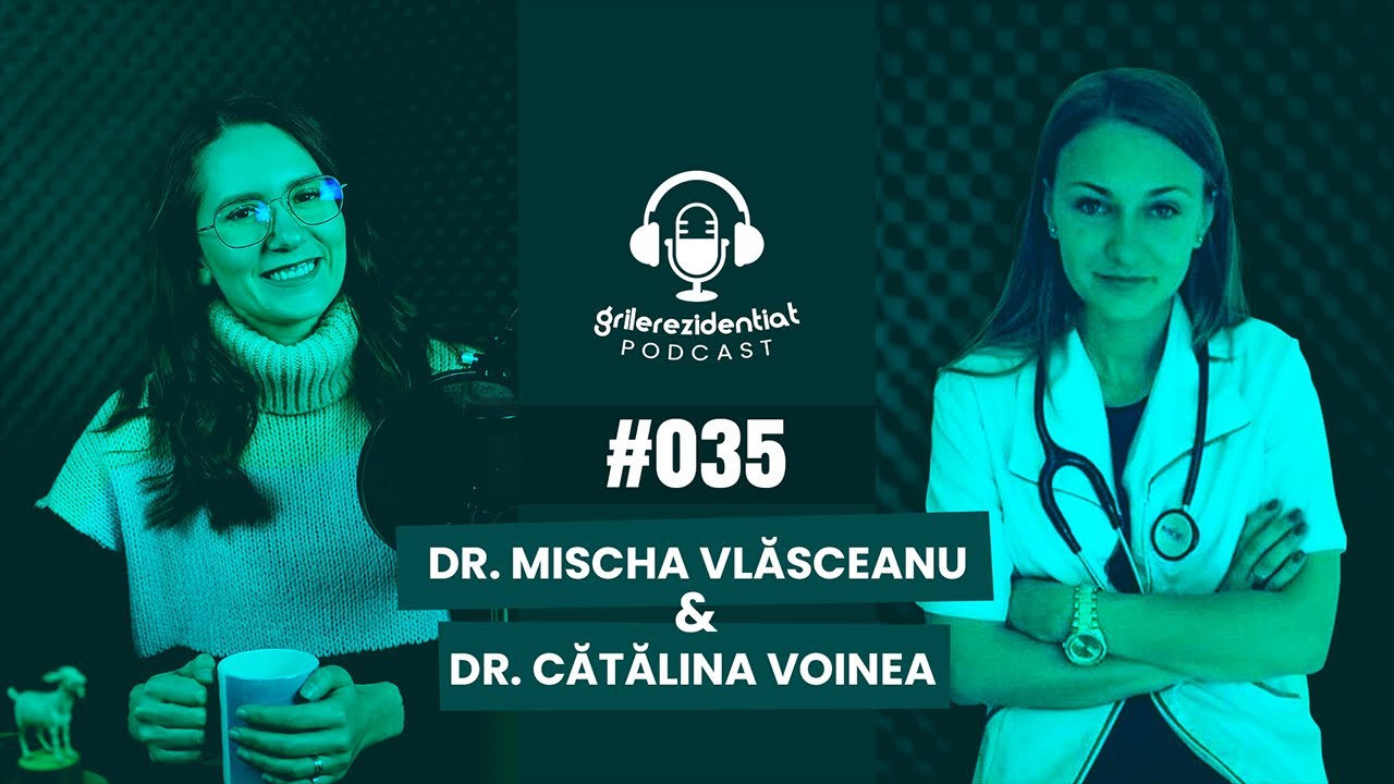 #35 | Rezi pe ORL - cu dr. Mischa Vlăsceanu | Podcast Grile-Rezidentiat.ro