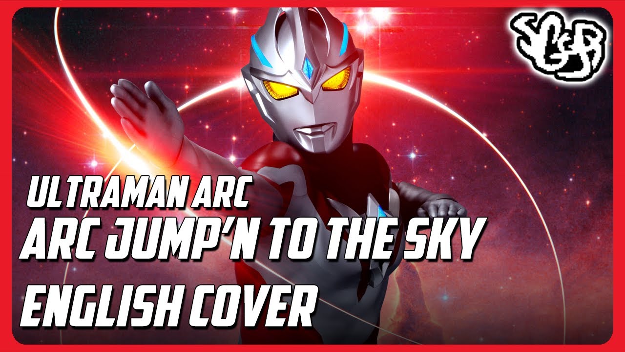 SGGB - Ultraman Arc - arc jump'n to the sky (Full Version) | English Cover