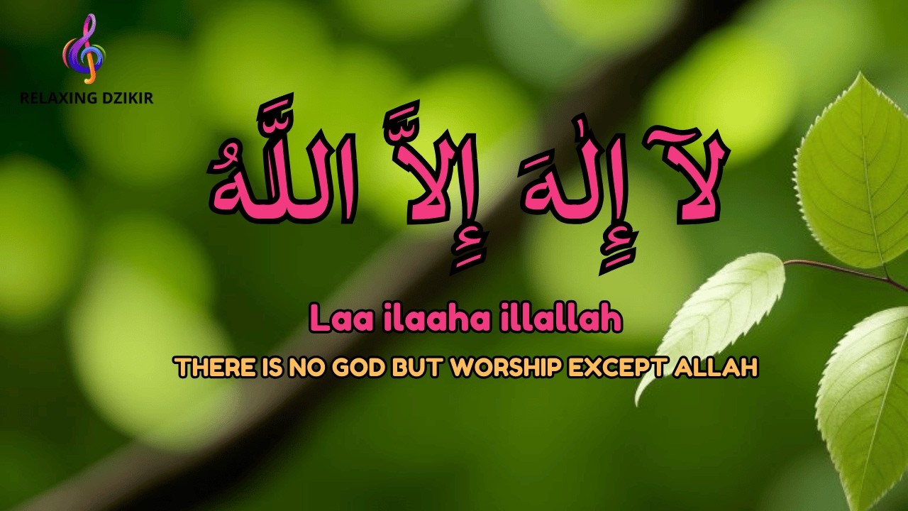 Daily Dzikir LAILAHAILLALLAH Calm Mind Stress Relief