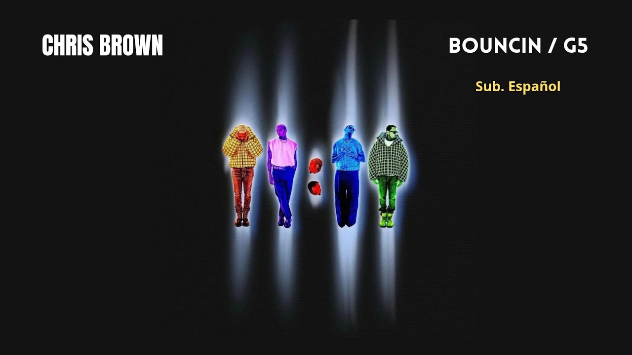 Chris Brown - Bouncing / G5 ; sub. Español