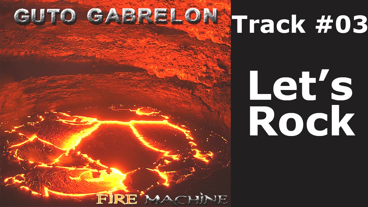 Guto Gabrelon - Let's Rock (Fire Machine)