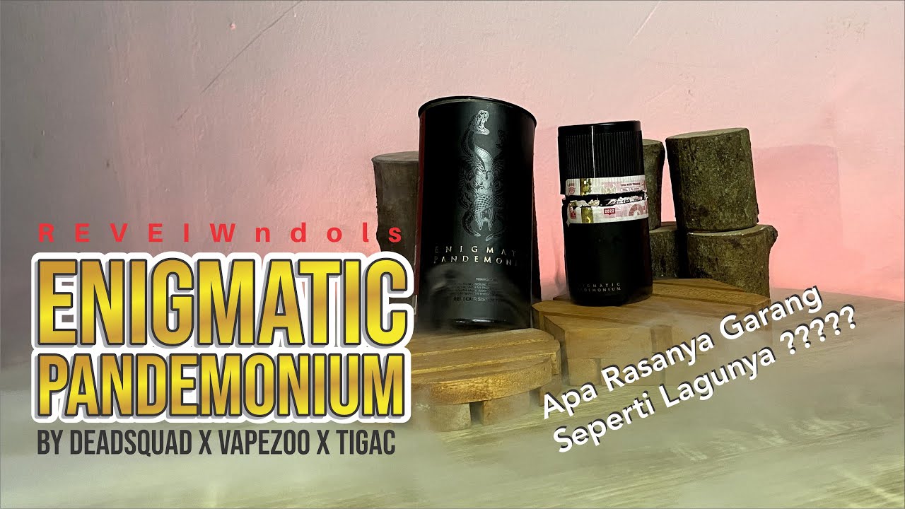 REVIEWW -  Enigmatic Pandemonium by Vapezoo X Dead Squad X Tigac | apa rasanya segahar lagunya????
