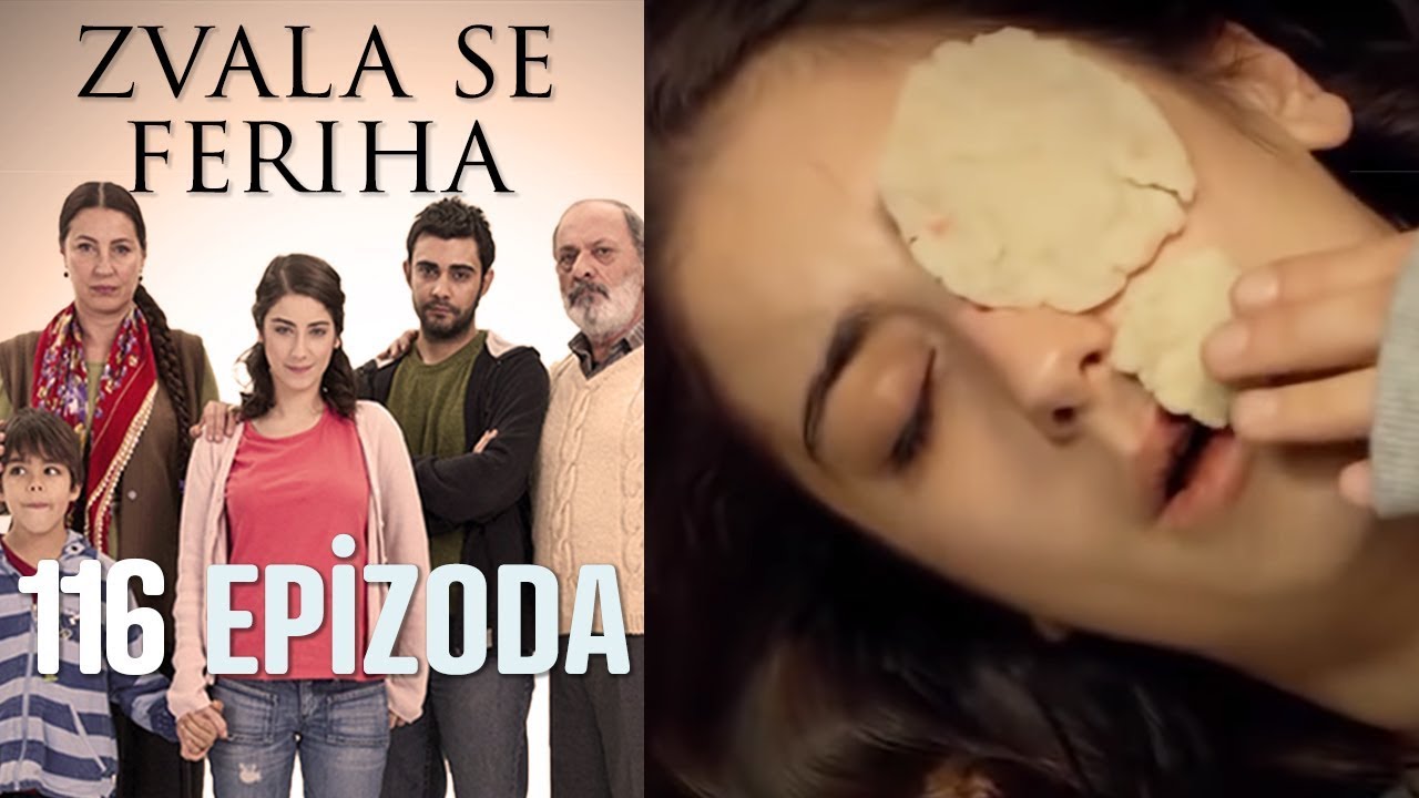 Zvala se Feriha - 116 Epizoda - Djevojka imena Feriha