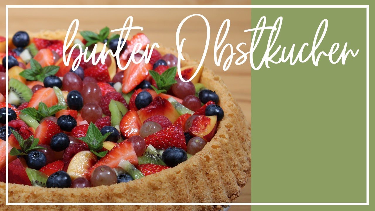 Bunter Obstkuchen / Obstkuchen mit Erdbeeren, Kiwi, Trauben etc. / Obstkuchenboden selbst machen