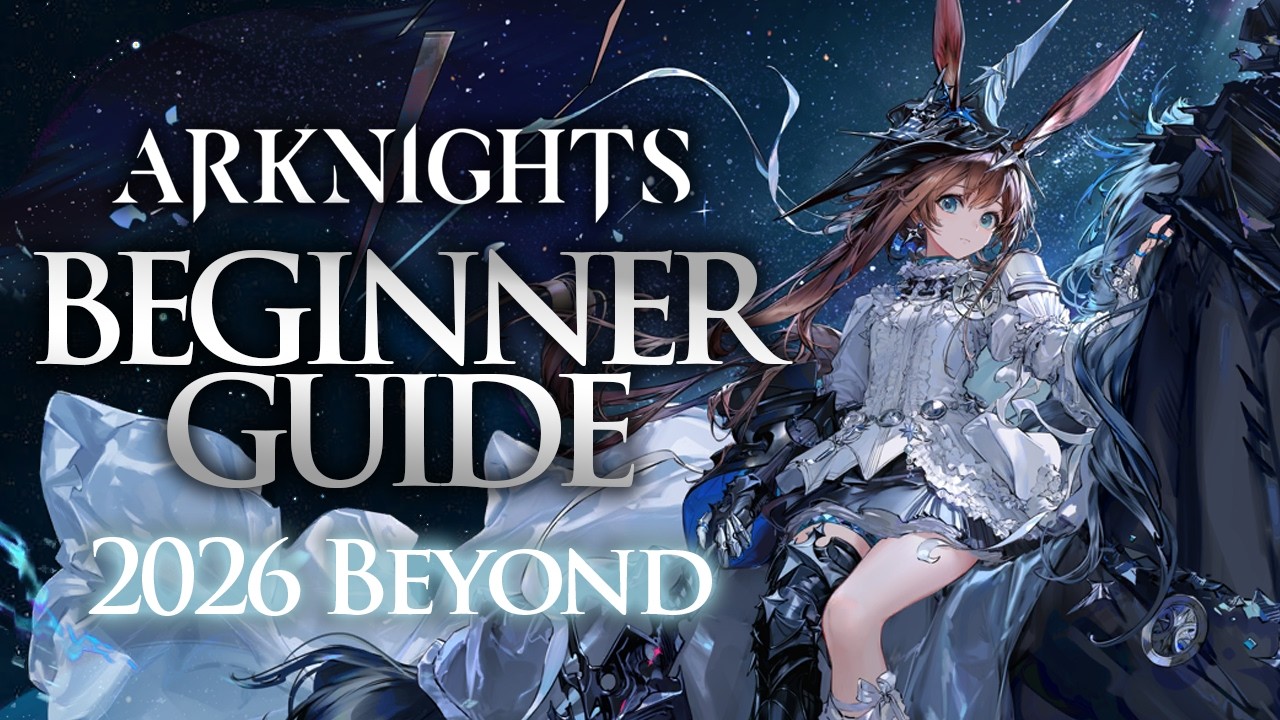 The Arknights Beginners Guide 2026 and Beyond