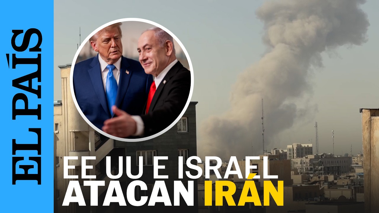 IRÁN | Estados Unidos e Israel lanzan un ataque conjunto contra Teherán | EL PAÍS