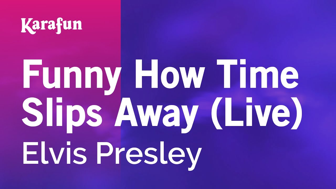 Funny How Time Slips Away (Live) - Elvis Presley | Karaoke Version | KaraFun