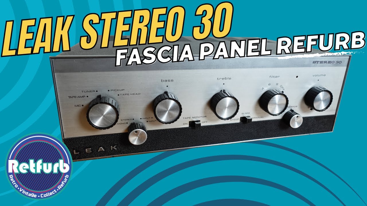 Leak Stereo 30 Amplifier Front Fascia Panel Repair & Re-Fresh Refurb. Retfurb Retro Audio