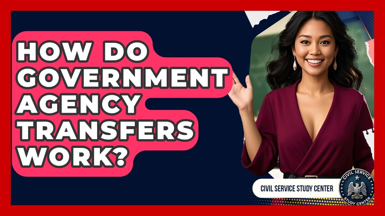 How Do Government Agency Transfers Work? - Civil Service Study Center
