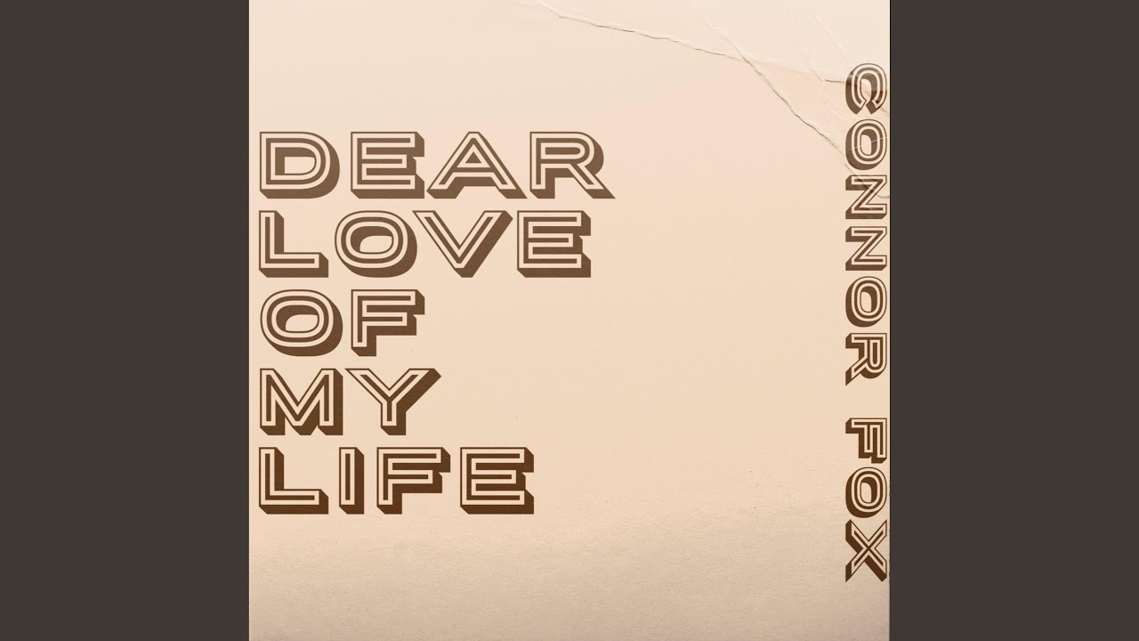 Dear Love Of My Life