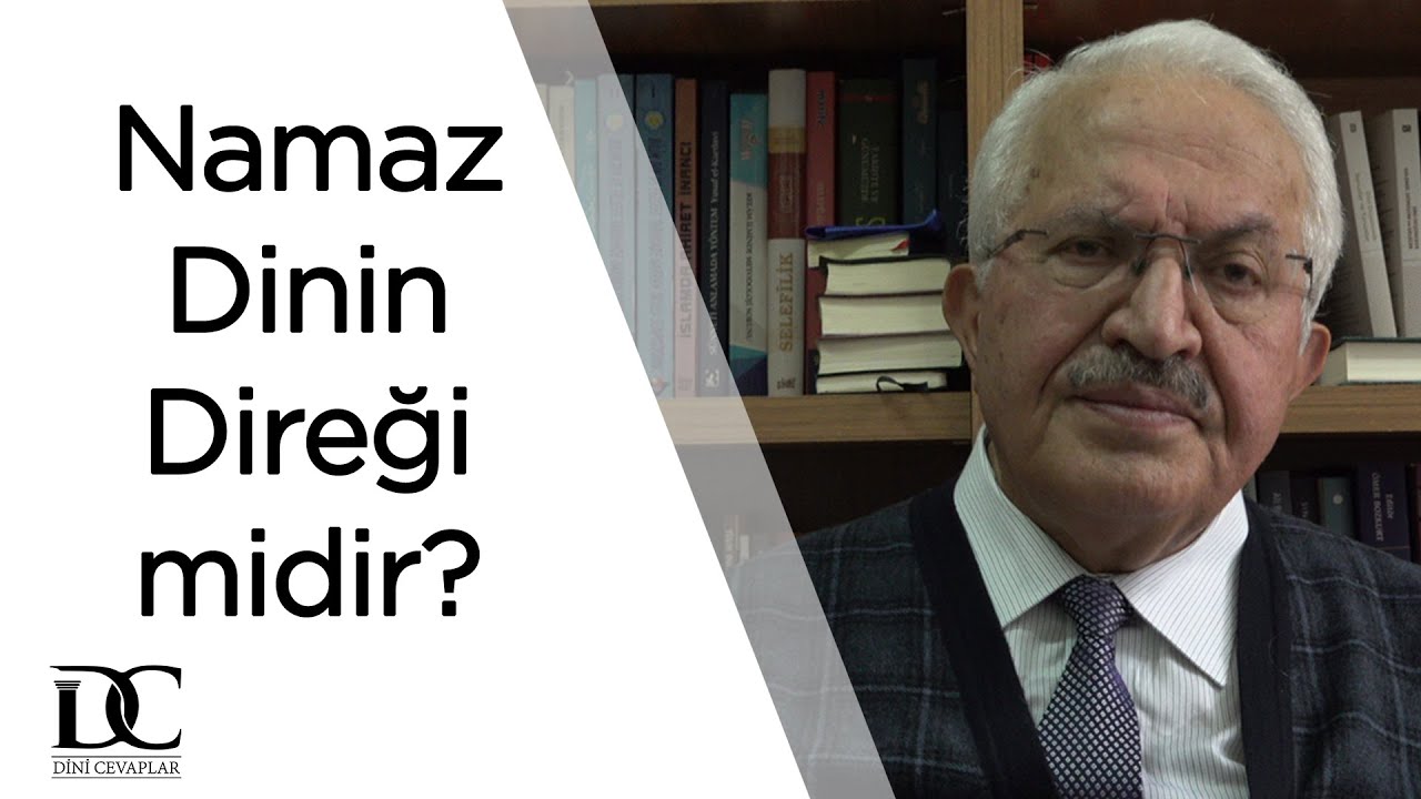 Namaz dinin direği midir? | Prof. Dr. Ahmet Akbulut