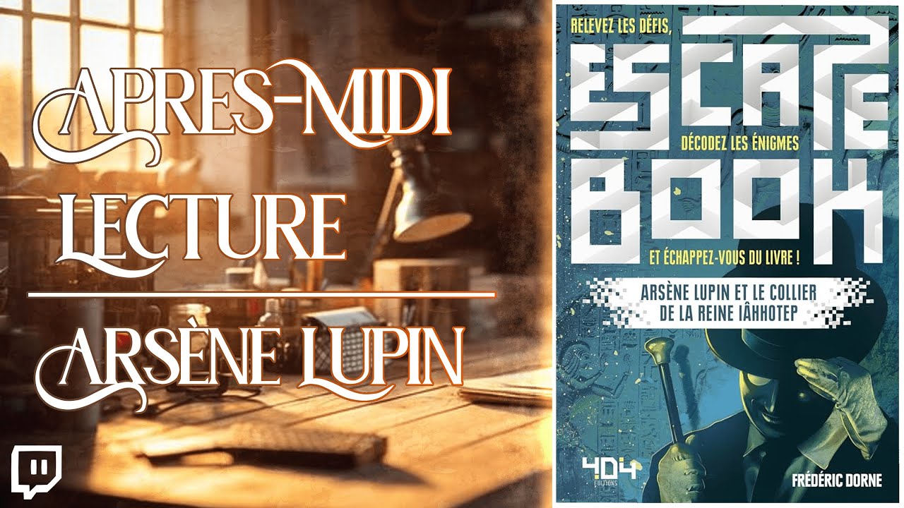 Après-midi lecture ! On découvre ensemble l'Escape Book Arsène Lupin