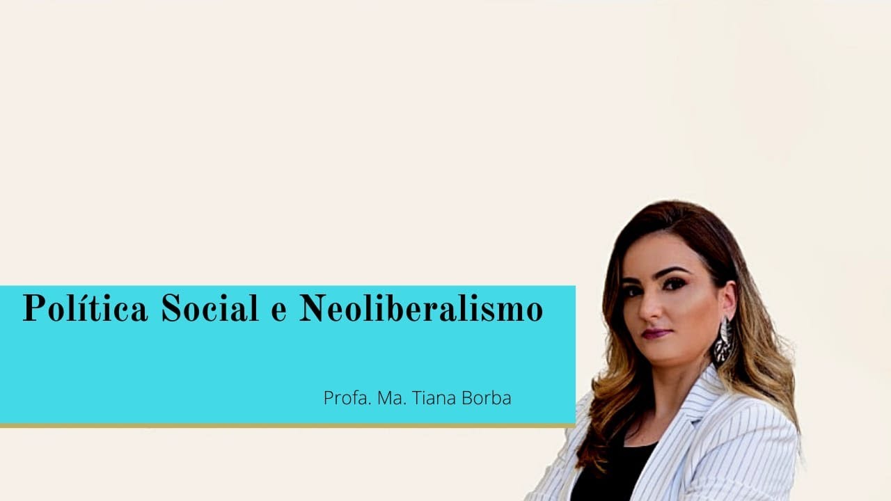 POLÍTICAS SOCIAIS E NEOLIBERALISMO