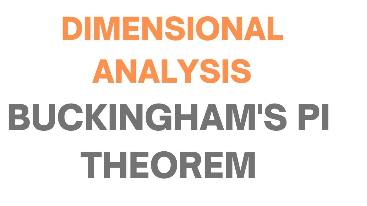 Buckhingham's Pi Theorem(Lecture 5.2)