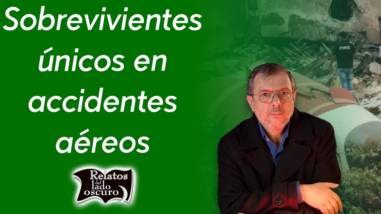 Sobrevivientes &uacute;nicos en accidentes a&eacute;reos | Relatos del lado oscuro