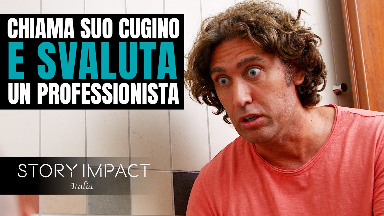 Svaluta il lavoro di un professionista e chiama suo cugino, riceverà un'importante lezione