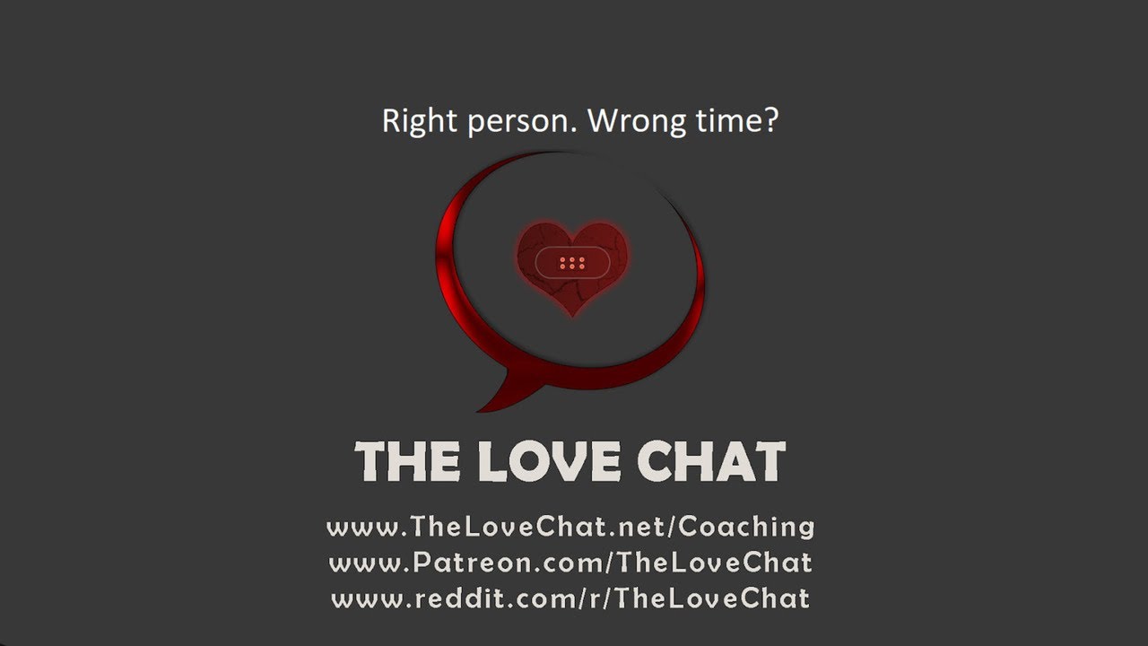 264. Right Person. Wrong Time? (The Love Chat)