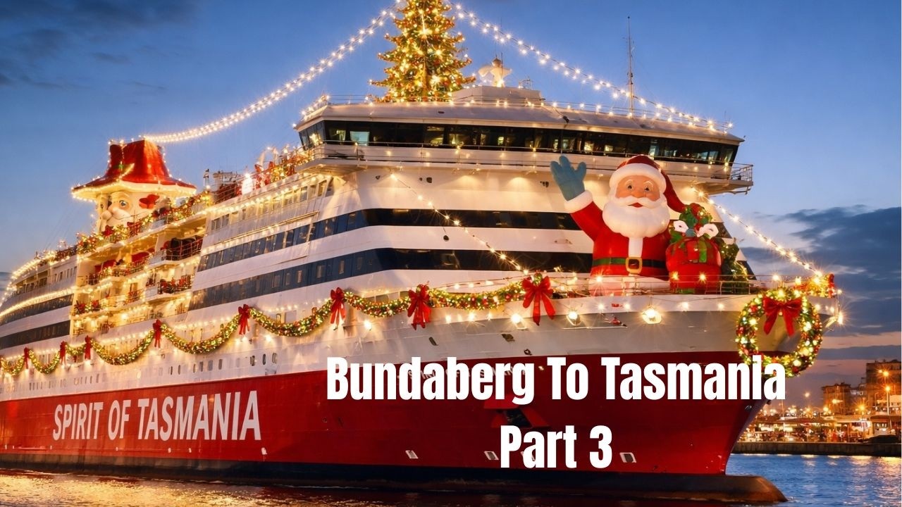 Bundaberg to Tasmania trip Part 3.