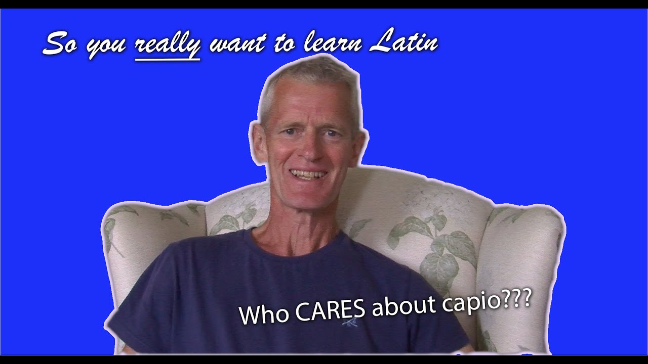 Latin Lesson 26: Verbs Like Capio | So You Really Want to Learn Latin