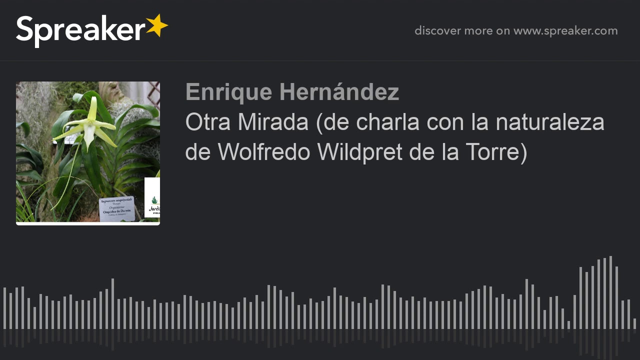 Otra Mirada (de charla con la naturaleza de Wolfredo Wildpret de la Torre)