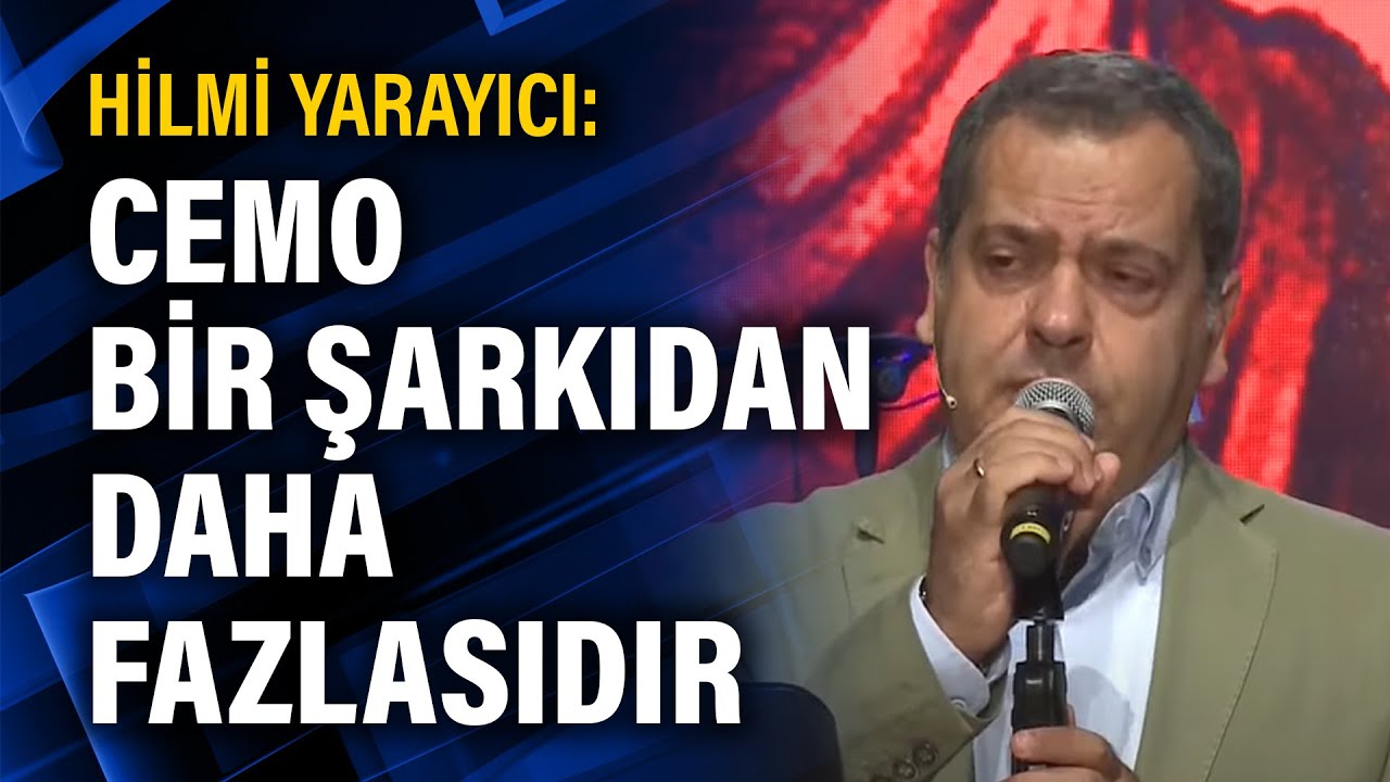 Hilmi Yarayıcı: Cemo bir şarkıdan daha fazlasıdır